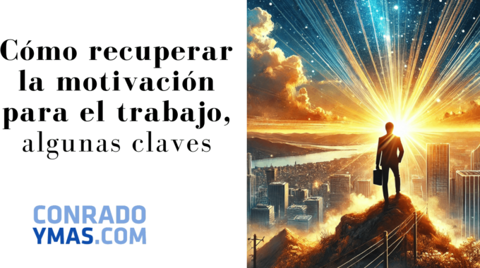 Motivación Para El Trabajo. Algunas Claves A Tener En Cuenta